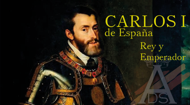 Carlos I de España: Rey y Emperador